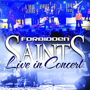 Forbidden Saints Live in Concert