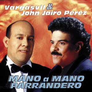 Mano a Mano Parrandero: Vargasvil & John Jairo Pérez