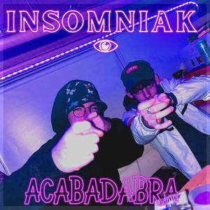 INSOMNIAK (ACABADABRA) (feat. Jesse Pinkman Jr.)