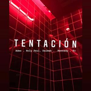 Tentación(feat. Kc El enigma, Adez Gt, Holy Paul & Kennedy la leyenda) (Explicit)