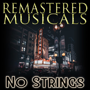 Remastered Musicals: No Strings