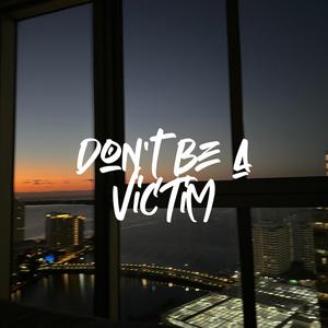 Don't Be a Victim (Explicit)