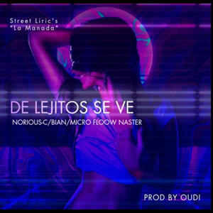 De lejitos se ve (feat. Norious c & Micro Floow Naster) [Explicit]