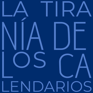 La tiranía de los calendarios