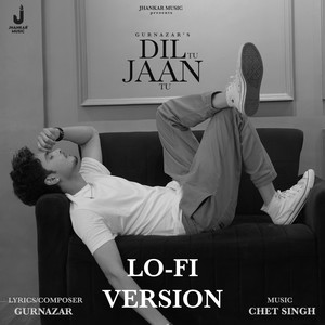 Dil Tu Jaan Tu (Lofi)