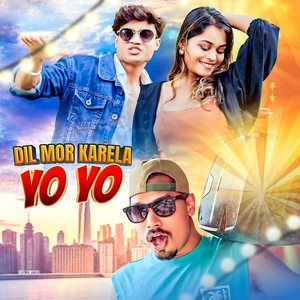 Dil Mor Karela Yo Yo