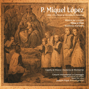 P. Miquel López: Música per a orgue, Missa a Onze, Antífones marianes