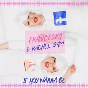 If you wanna be(feat. Rachel Sam)