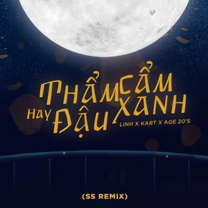 Thẩm Cẩm Hay Đậu Xanh (SS Remix)