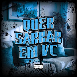 QUER SARRAR EM VC (Explicit)