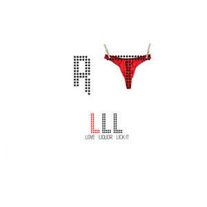 LLL (Love, Liqour, Lick it) + Remixes