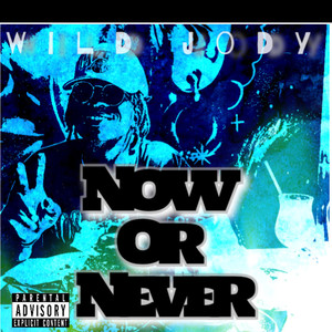 Now Or Never (Explicit)