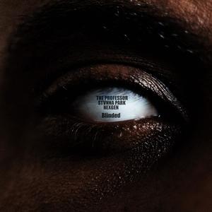 Blinded (feat. Stvnna Park & NexGen) (Explicit)