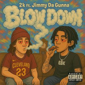 Blow Down (feat. Jimmy Da Gunna) (Explicit)