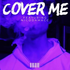 Cover Me (feat. Nicodamacc) (Explicit)