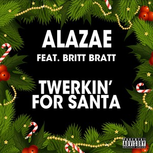 Twerkin' for Santa(feat. Britt Bratt) (Explicit)