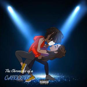 The Chronicles of a Capricorn (Explicit)