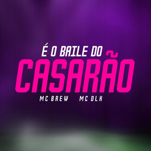 É o Baile do Casarão (Explicit)