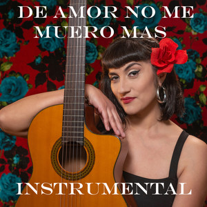 De Amor No Me Muero Mas (Instrumental)
