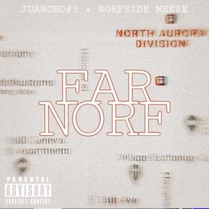 Far Norf (feat. Juancho #3) (Explicit)
