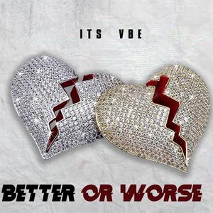 Better or Worse (Explicit)