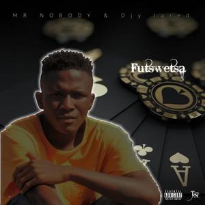 Futswetsa (feat. Djy Jared, Loxion Soul & P Man SA)