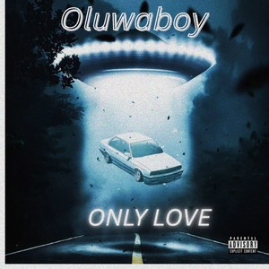 Only Love (Explicit)