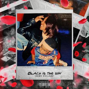 Black Is The Sun (Explicit)