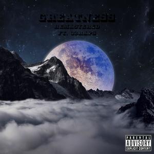 Greatness (feat. 02Raps) (Remastered|Explicit)