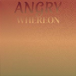 Angry Whereon