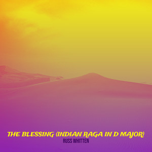 The Blessing (Indian Raga in D Major)