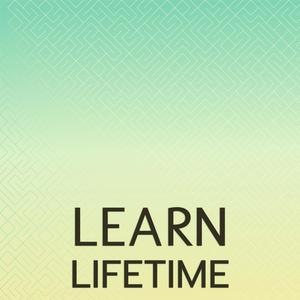 Learn Lifetime