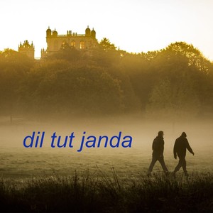 Dil Tut Janda