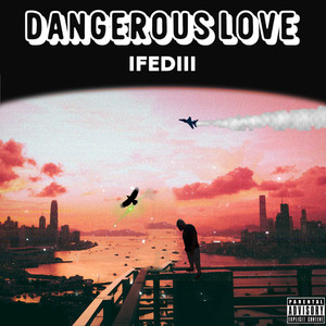 Dangerous Love (Explicit)