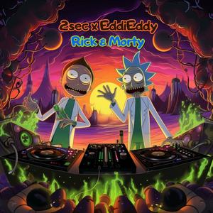 Rick and Morty (feat. EddiEddy & 2SEC) [Explicit]