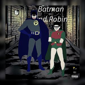 Batman and Robin (feat. antzmusic2024) (Explicit)