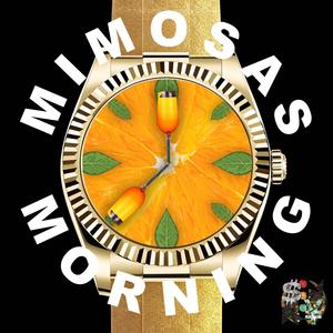 7aMimosas In The Morning (feat. Frankie Saduh, NoahStarr & Osohigh) (Explicit)