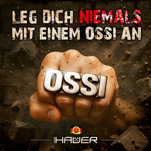 Leg dich niemals mit einem Ossi an