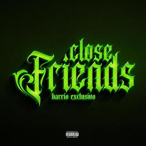 Close Friends (Explicit)