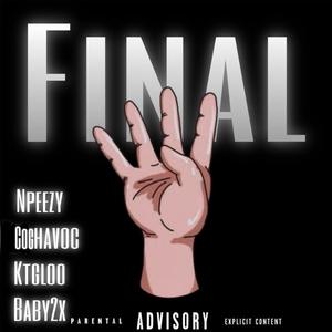 Final 4 (feat. Baby2xofficial, KTG Loo & COG Havoc) [Explicit]