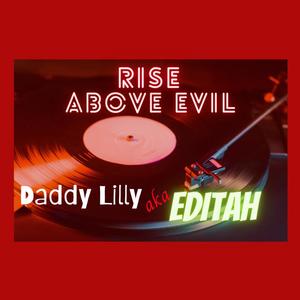 Daddy Lilly - Rise Above Evil