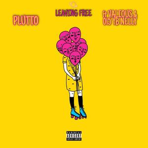 Leaving free(feat. 015 YB Nelly & Valious) (Explicit)