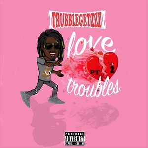 Love Troubles, Pt. 2 (Explicit)