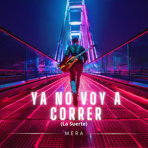 Ya No Voy a Correr (La Suerte)