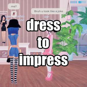 dress to impress (Explicit)