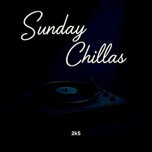 Sunday Chillas