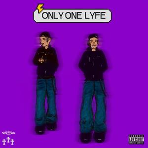 Only One Lyfe (Explicit)