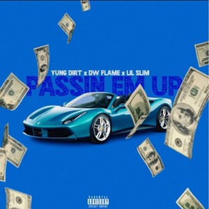 PASSIN EM UP (Explicit)