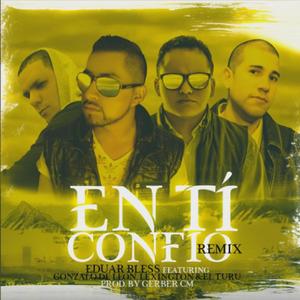 En Ti Confío (feat. Eduar Bless, Lexington & El Turu) (Remix)