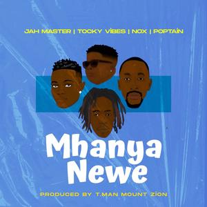 Mhanya newe (feat. Jah Master, Tocky Vibes, Nox & Poptain)